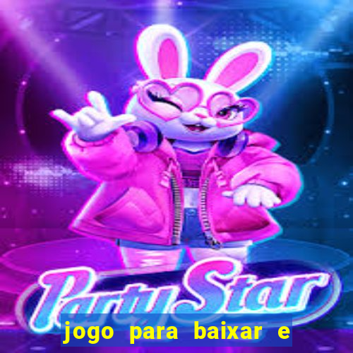 jogo para baixar e ganhar dinheiro